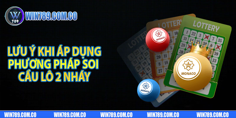 Lưu ý khi áp dụng phương pháp soi cầu lô 2 nháy